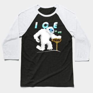 Ice in my veins, abominable snowman Baseball T-Shirt